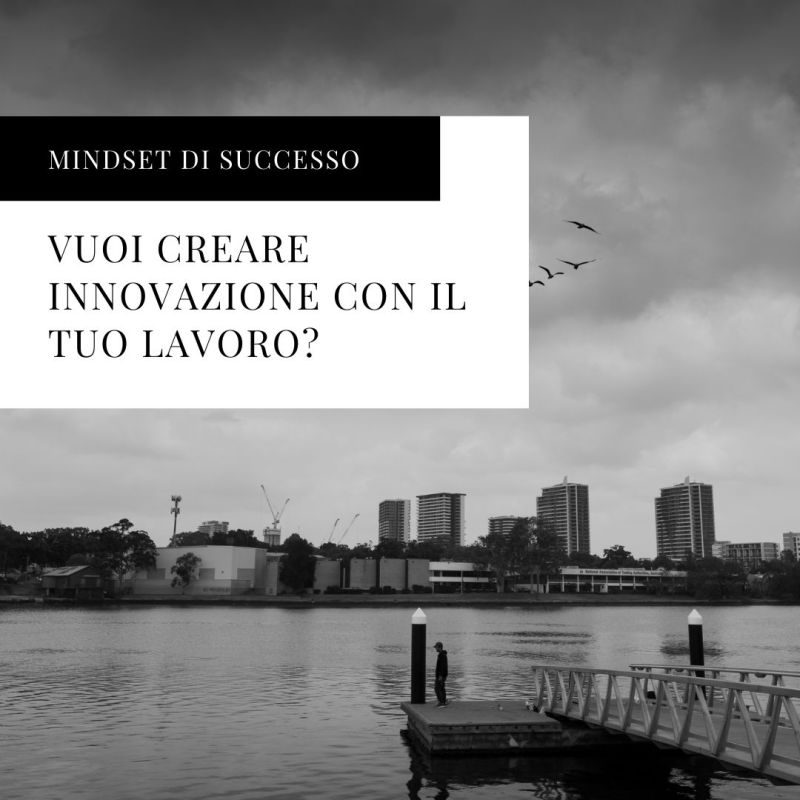 Vuoi creare innovazione con il tuo&nbsp;lavoro?