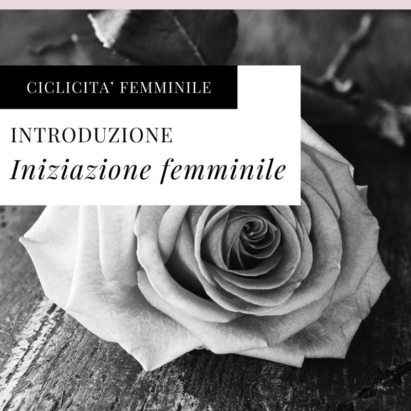 INIZIAZIONE FEMMINILE: introduzione