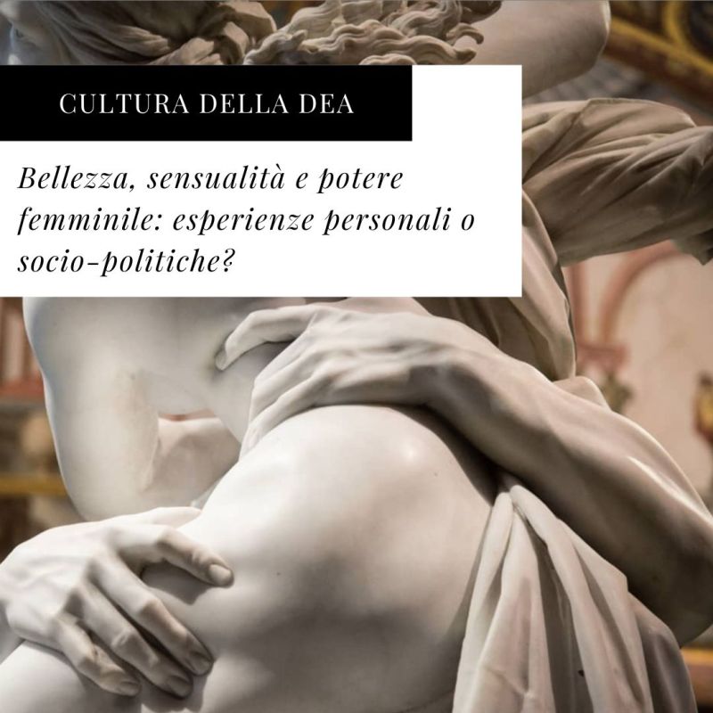 BELLEZZA, SENSUALITA’ E POTERE FEMMINILE: esperienze personali o socio-politiche?