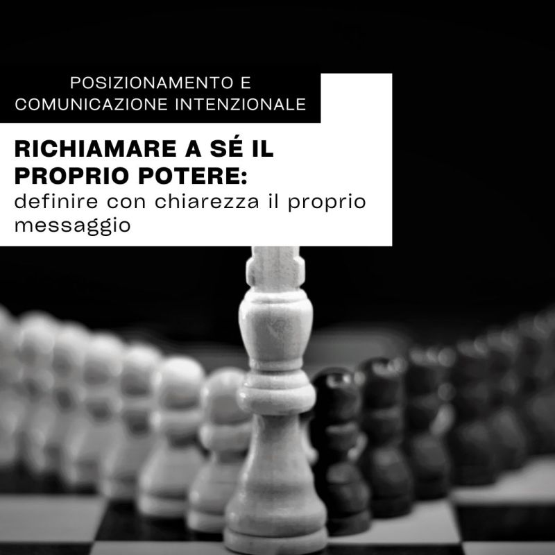 DEFINIRE IL PROPRIO MESSAGGIO: richiamare a sé il proprio&nbsp;potere.