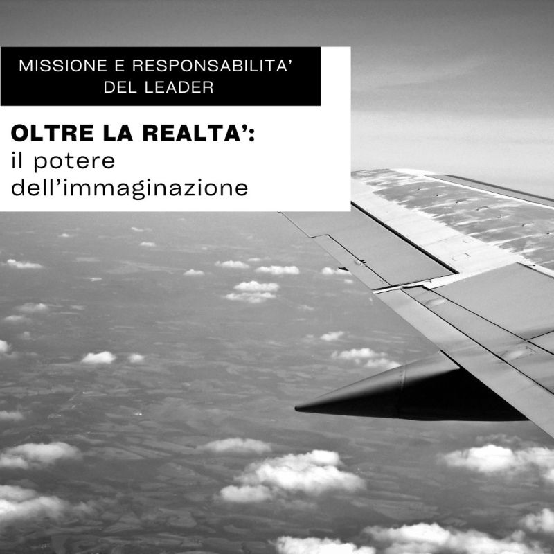 OLTRE LA REALTA’: il potere dell’Immaginazione