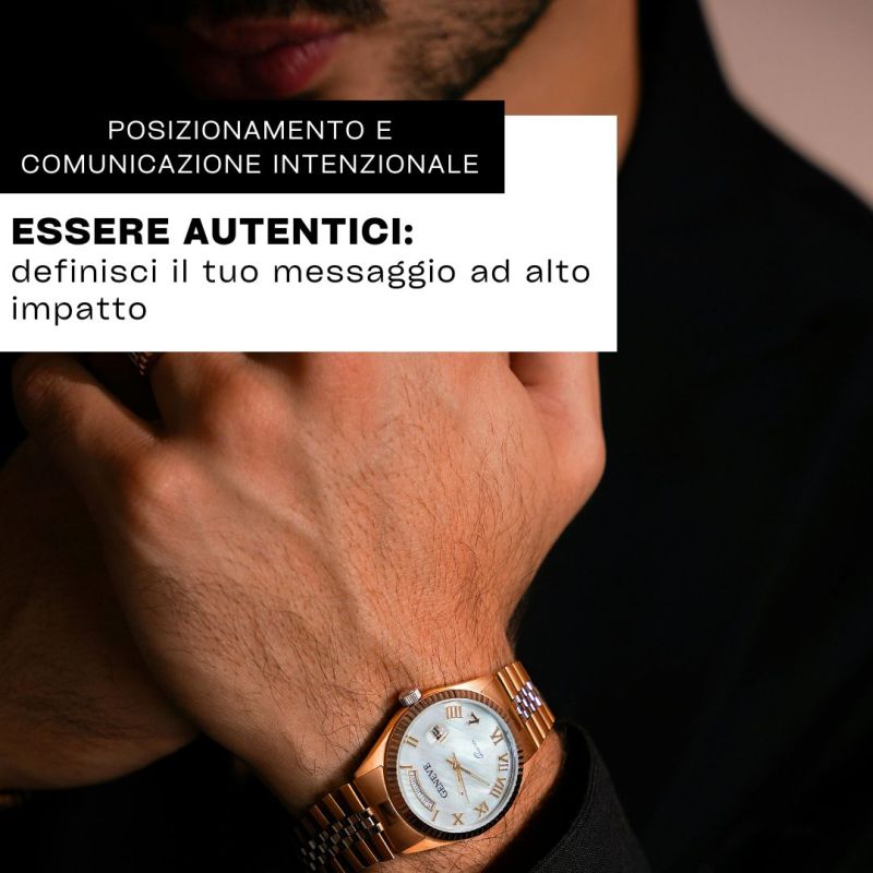 ESSERE AUTENTICI: definisci il tuo messaggio ad alto&nbsp;impatto